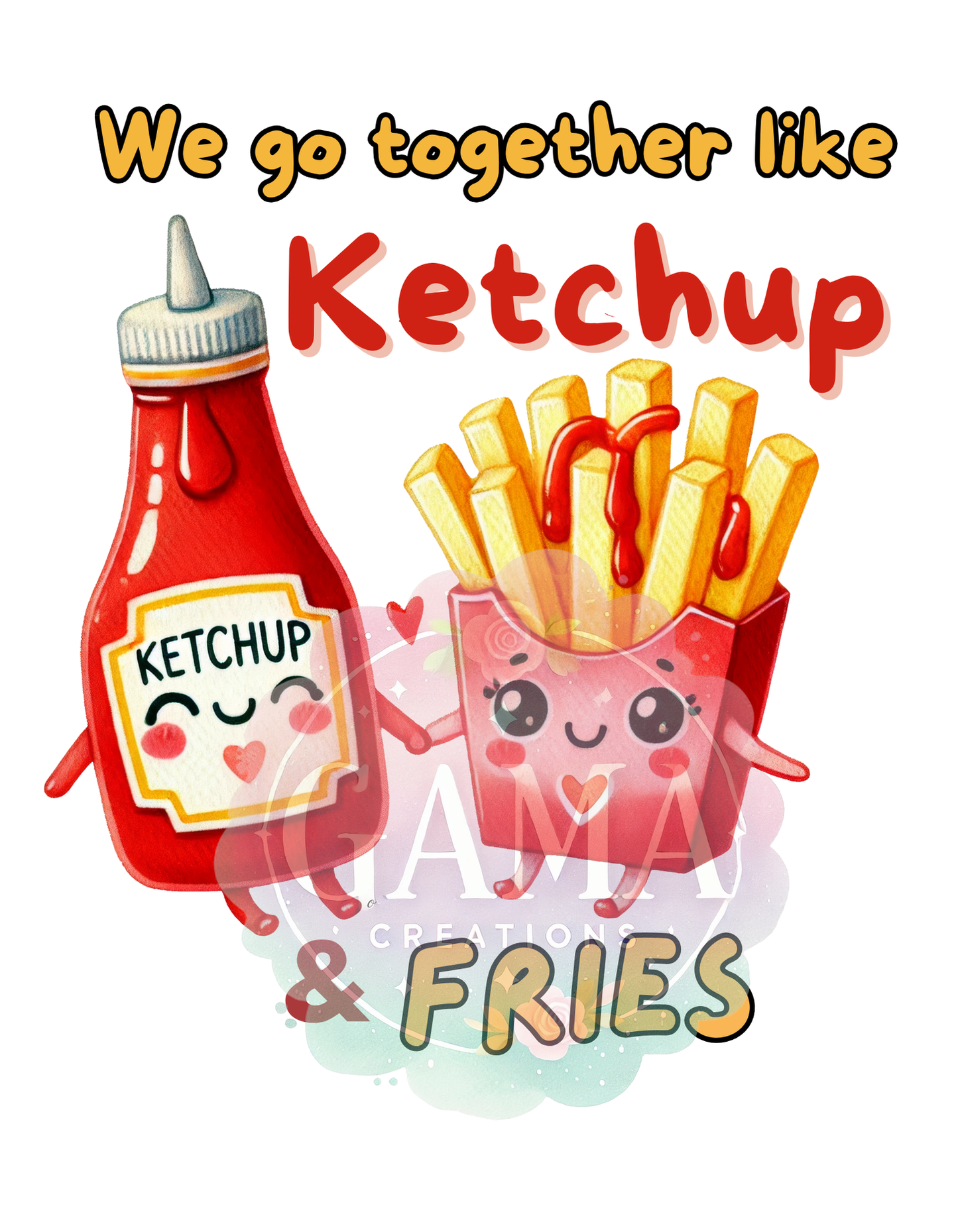 We go together like Ketchup & Fires Trending T-Shirt Design, Digital Download