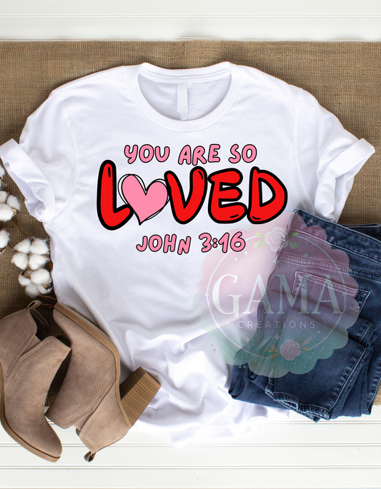 You Are Loved John 3:16 PNG Design, Trending T-Shirt Design, Digital Download, Valentine's Design